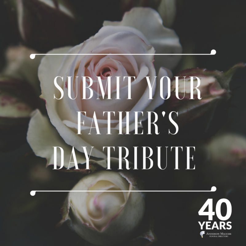 Submit Your Father's Day Tribute